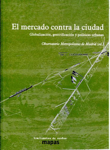 El Mercado contra la Ciudad