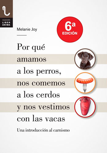 Por qué amamos a los perros, nos comemos a los cerdos y nos vestimos con las vacas