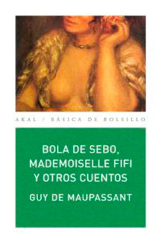 Bola de sebo, Mademoiselle Fifi y Otros cuentos