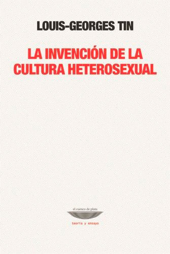 La invención de la cultura heterosexual