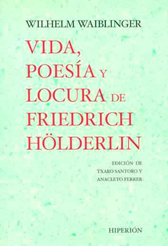 Vida, poesía y locura de Friedrich Hölderlin