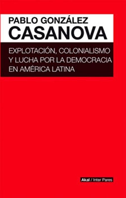 Explotación, colonialismo y lucha por la democracia en América Latina